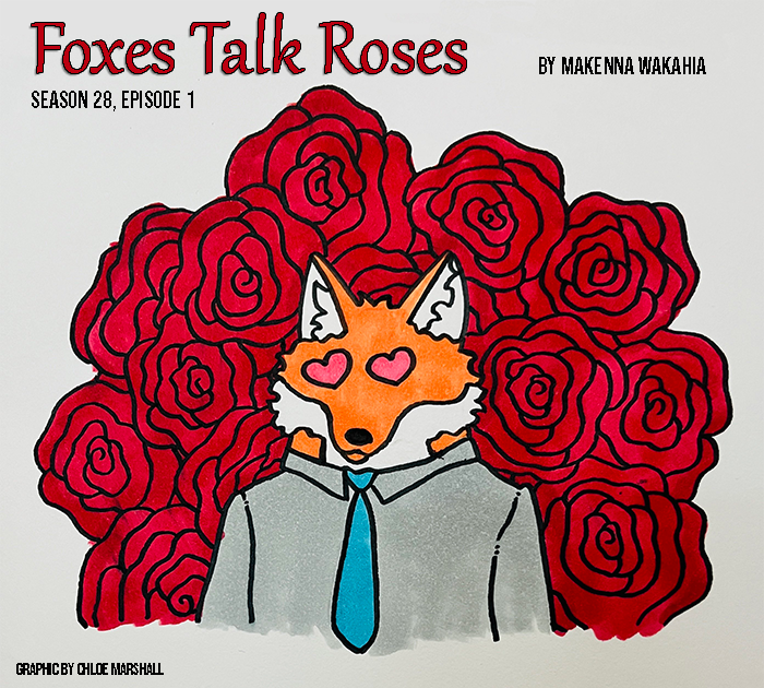 Foxes Talk Roses - Season 28, Episode 1